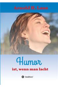 Humor ist, wenn man lacht