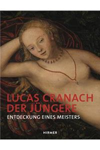 Lucas Cranach Der Jüngere: Entdeckung Eines Meisters