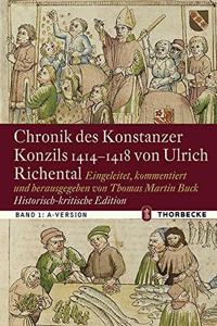 Chronik Des Konstanzer Konzils 1414-1418 Von Ulrich Richental. Historisch-Kritische Edition