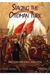 Staging the Ottoman Turk