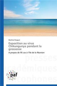 Exposition Au Virus Chikungunya Pendant La Grossesse