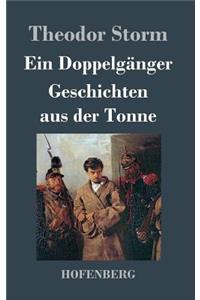 Ein Doppelgänger / Geschichten aus der Tonne