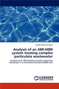 Analysis of an Abr-Mbr System Treating Complex Particulate Wastewater