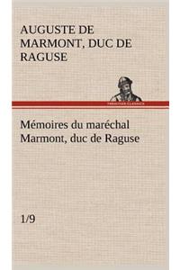 Mémoires du maréchal Marmont, duc de Raguse (1/9)