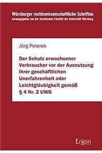 Der Schutz Erwachsener Verbraucher VOR Der Ausnutzung Ihrer Geschaftlichen Unerfahrenheit Oder Leichtglaubigkeit Gemass 4 Nr. 2 Uwg