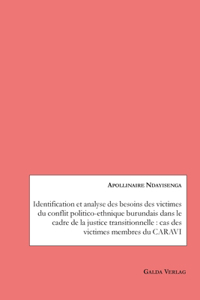 Identification et analyse des besoins des victimes du conflit politico-ethnique burundais dans le cadre de la justice transitionnelle
