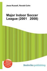 Major Indoor Soccer League (2001 2008)