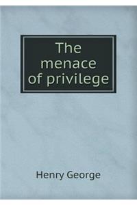 The Menace of Privilege