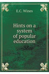 Hints on a System of Popular Education