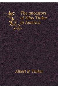 The ancestors of Silas Tinker in America