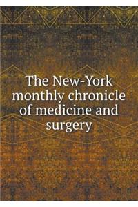 The New-York monthly chronicle of medicine and surgery