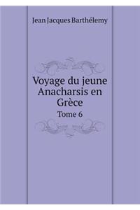 Voyage Du Jeune Anacharsis En Grèce Tome 6