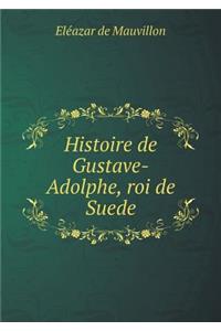 Histoire de Gustave-Adolphe, Roi de Suede