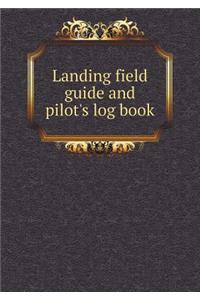 Landing Field Guide and Pilot's Log Book