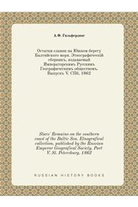 Slavs' Remains on the southern coast of the Baltic Sea. Etnografical collection, published by the Russian Emperor Geografical Society. Part V. St. Petersburg, 1862