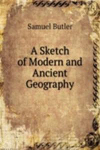 Sketch of Modern and Ancient Geography