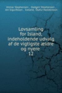 Lovsamling for Island, indeholdende udvalg af de vigtigste aeldre og nyere .