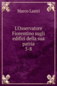 L'Osservatore Fiorentino sugli edifizi della sua patria