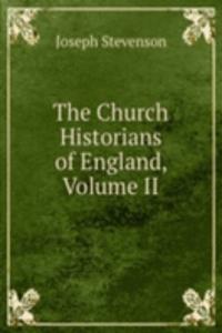Church Historians of England, Volume II