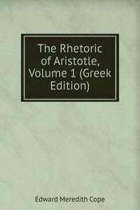 Rhetoric of Aristotle, Volume 1 (Greek Edition)