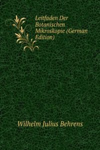 Leitfaden Der Botanischen Mikroskopie (German Edition)