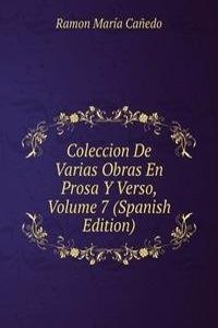Coleccion De Varias Obras En Prosa Y Verso, Volume 7 (Spanish Edition)