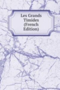 Les Grands Timides (French Edition)