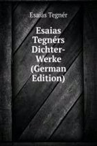 Esaias Tegners Dichter-Werke (German Edition)