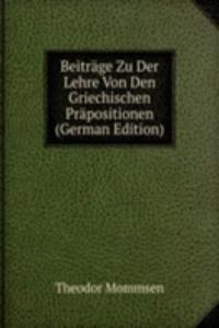 Beitrage Zu Der Lehre Von Den Griechischen Prapositionen (German Edition)