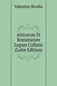 Atticarum Et Romanarum Legum Collatio (Latin Edition)