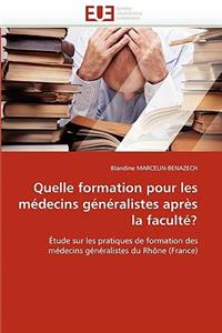 Quelle Formation Pour Les M�decins G�n�ralistes Apr�s La Facult�?