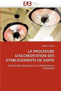 La procedure d''accreditation des etablissements de sante