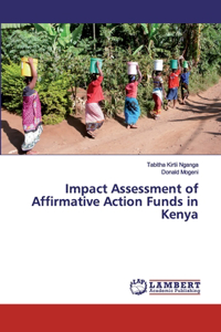 Impact Assessment of Affirmative Action Funds in Kenya