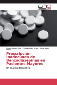 Prescripción Inadecuada de Benzodiazepinas en Pacientes Mayores