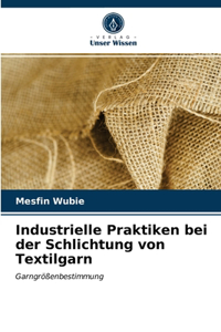 Industrielle Praktiken bei der Schlichtung von Textilgarn