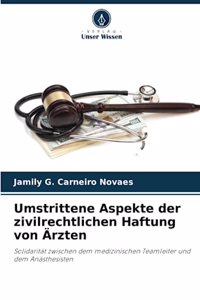 Umstrittene Aspekte der zivilrechtlichen Haftung von Ärzten
