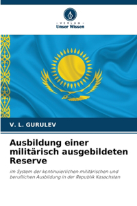 Ausbildung einer militärisch ausgebildeten Reserve
