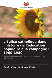 L'Église catholique dans l'histoire de l'éducation populaire à la campagne: 1960-1980