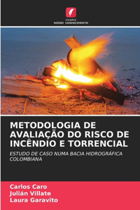 Metodologia de Avaliação Do Risco de Incêndio E Torrencial