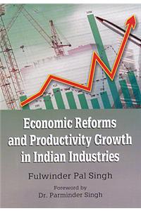 Economic Reforms and Productivity Growth in Indian Industries