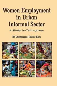 Women Employment in Urban Informal Sector: A Study of Telangana