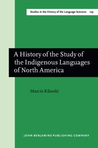 A  History of the Study of the Indigenous Languages of North America