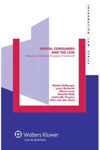 Digital Consumers and the Law. Towards a Cohesive European Framework