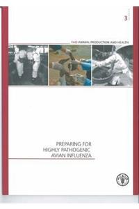 Preparing for Highly Pathogenic Avian Influenza (FAO Animal Production and Health Manual)