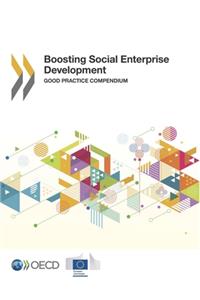 Local Economic and Employment Development (Leed) Boosting Social Enterprise Development Good Practice Compendium