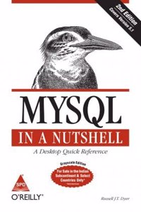 Mysql In A Nutshell: A Desktop Quick Reference, Second Edition (Greyscale Indian Edition)