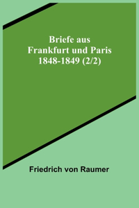 Briefe aus Frankfurt und Paris 1848-1849 (2/2)
