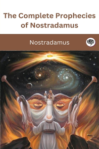 Complete Prophecies of Nostradamus