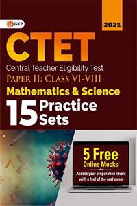 CTET : Paper II (Class VI-VIII) - Mathematics and Science - 15 practice Sets