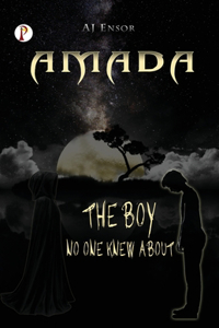 Amada The Boy No One Knew About